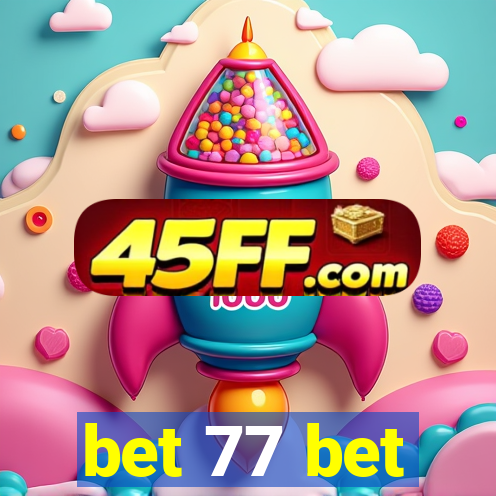 bet 77 bet